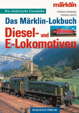 Das Märklin-Lokbuch, Diesel- und E-Lokomotiven Hardcover MT