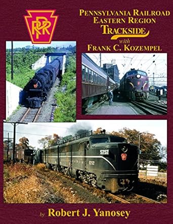 Pennsylvania Railroad Eastern Region Trackside With Frank C. Kozempel Hardcover MT
