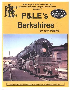 P& LE's Berkshires: P& LE Railroad Modern Era Steam Locos Vol 2 LN