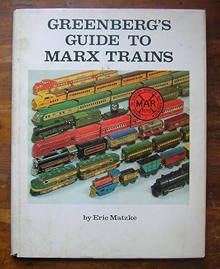 Greenberg's Guide to Marx Trains Hardcover Book