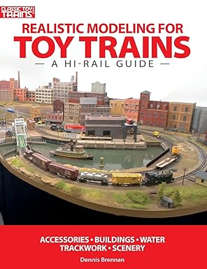 Realistic Modeling for Toy Trains: A Hi-Rail Guide Paperback VG
