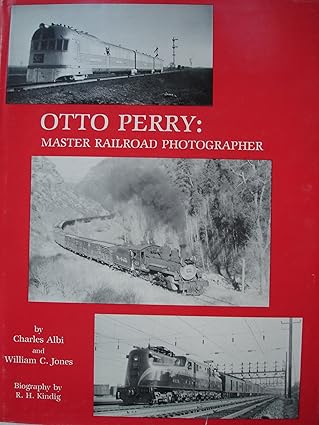 Otto Perry: Master Railroad Photographer Hardcover VG