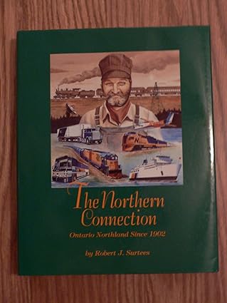 The Northern Connection-Ontario Northland Since 1902 Hardcover LN