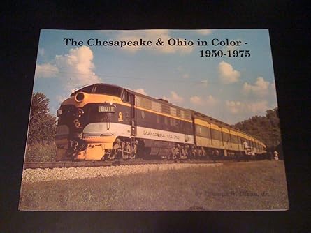 The Chesapeake & Ohio in color: 1950-1975 Paperback LN