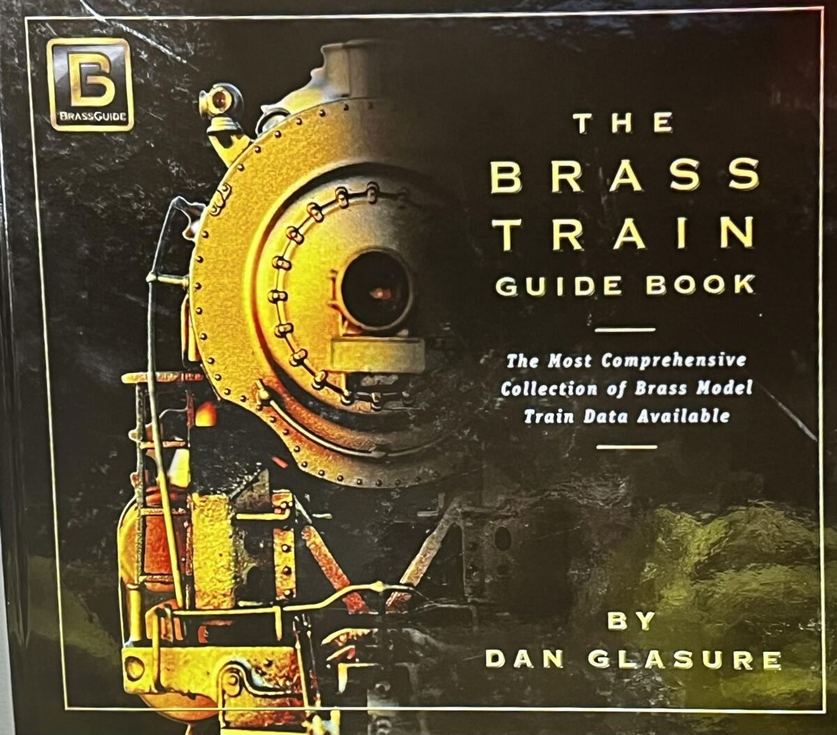 The Brass Train Guide Book Hardcover by Dan Glasure LN