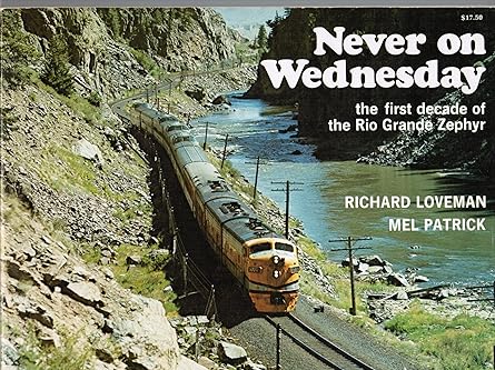 Never On Wednesday: The First Decade of the Rio Grande Zephyr Hardcover Book VG