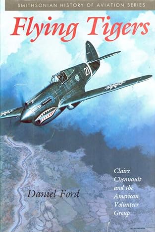 Smithsonian History Flying Tigers Hardcover Book by Daniel Ford VG