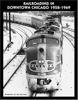 Railroading in Downtown Chicago 1958-1969 Paperback Book