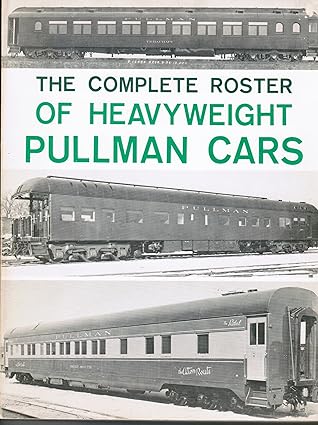 The Complete Roster of Heavyweight Pullman Cars Paperback EX