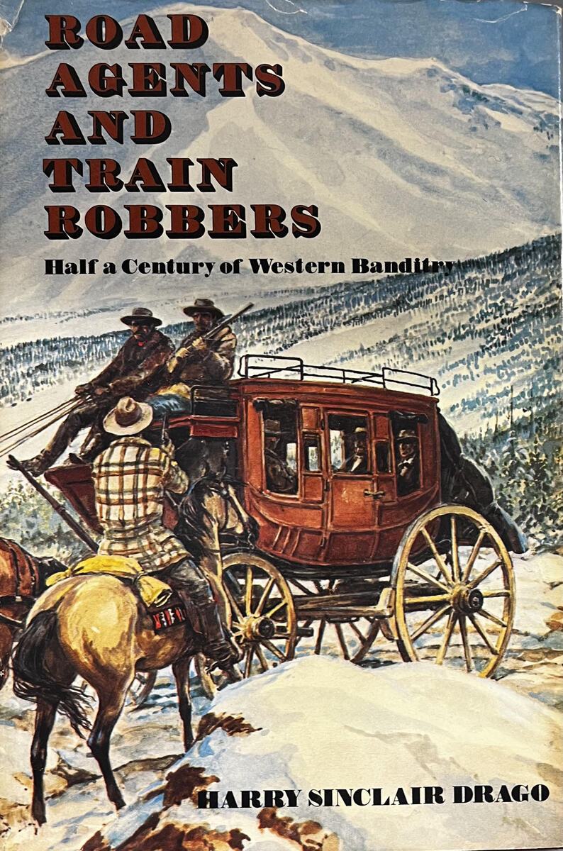 Road Agents and Train Robbers hardcover book by Harry Sinclair Drago VG