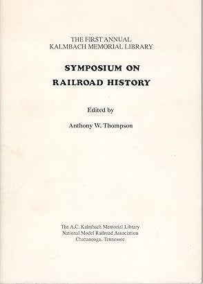 First Annual Symposium on Railroad History Paperback book by Daniel H. Stone VG
