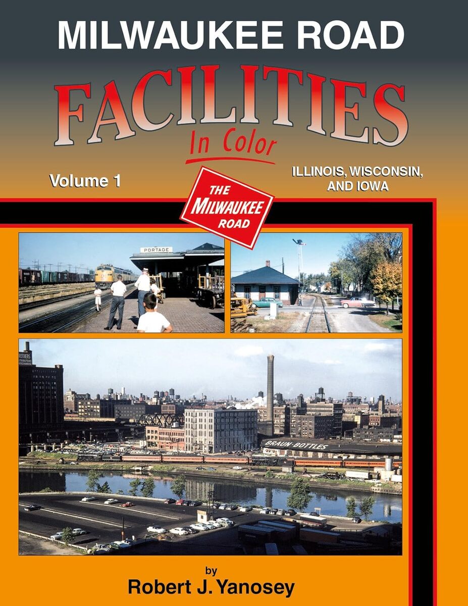 Milwaukee Road Facilities In Color Volume 1 Hardcover Book By Robert J. Yanosey LN