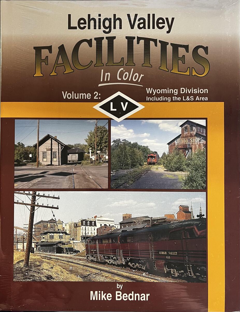 Lehigh Valley Facilities in Color, Vol 2 hardcover book by Mike Bednar MT