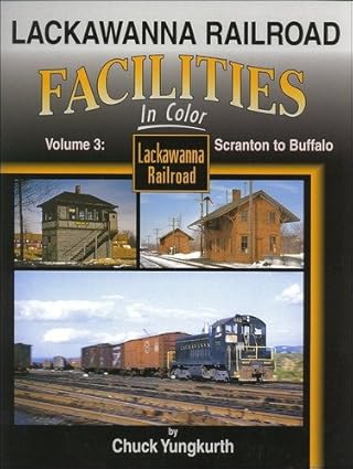 Lackawanna Railroad Facilities in Color Vol.3 hardcover book by  Chuck Yungkurth MT