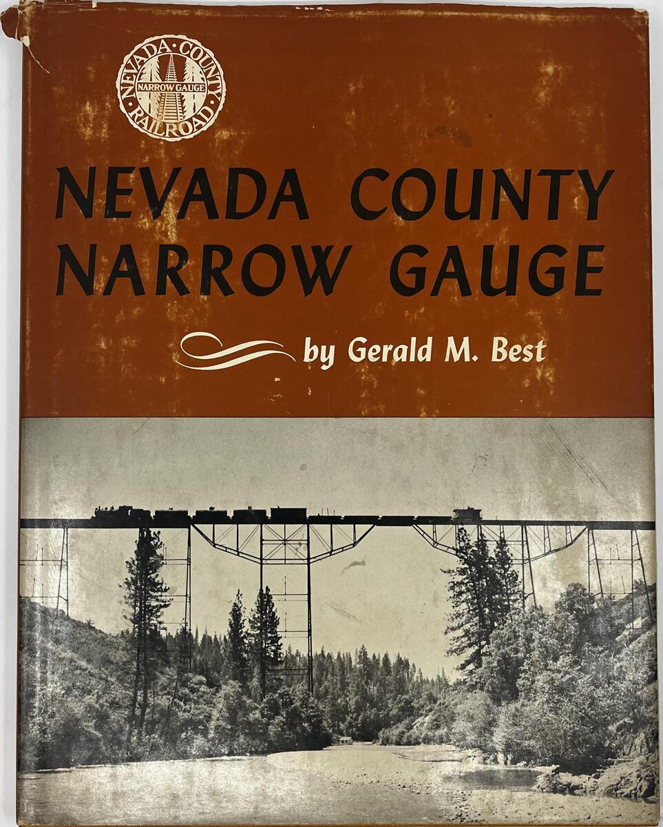 Nevada County Narrow Gauge Hardcover Book By Gerald M. Best