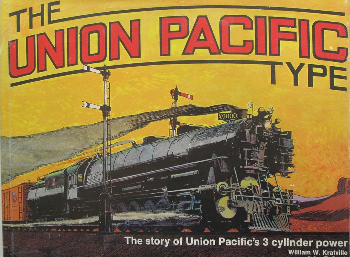 The Union Pacific Type hardcover book by William W. Kratville , John E. Bush LN