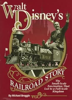 Walt Disney's Railroad Story Hardcover Book by Michael Broggie LN