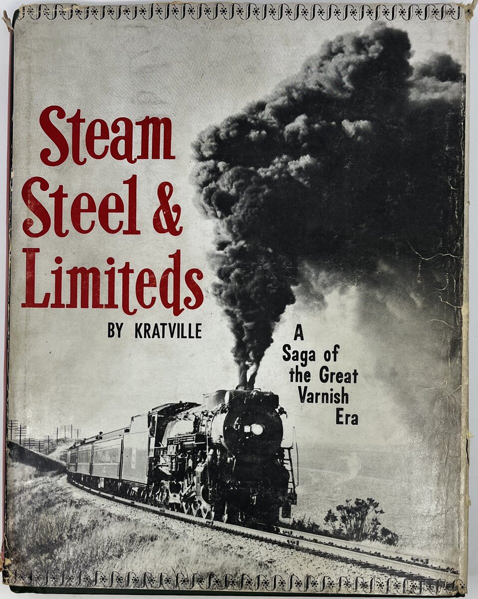 Steam, Steel & Limiteds: A Saga of the Great Varnish Era Hardcover book