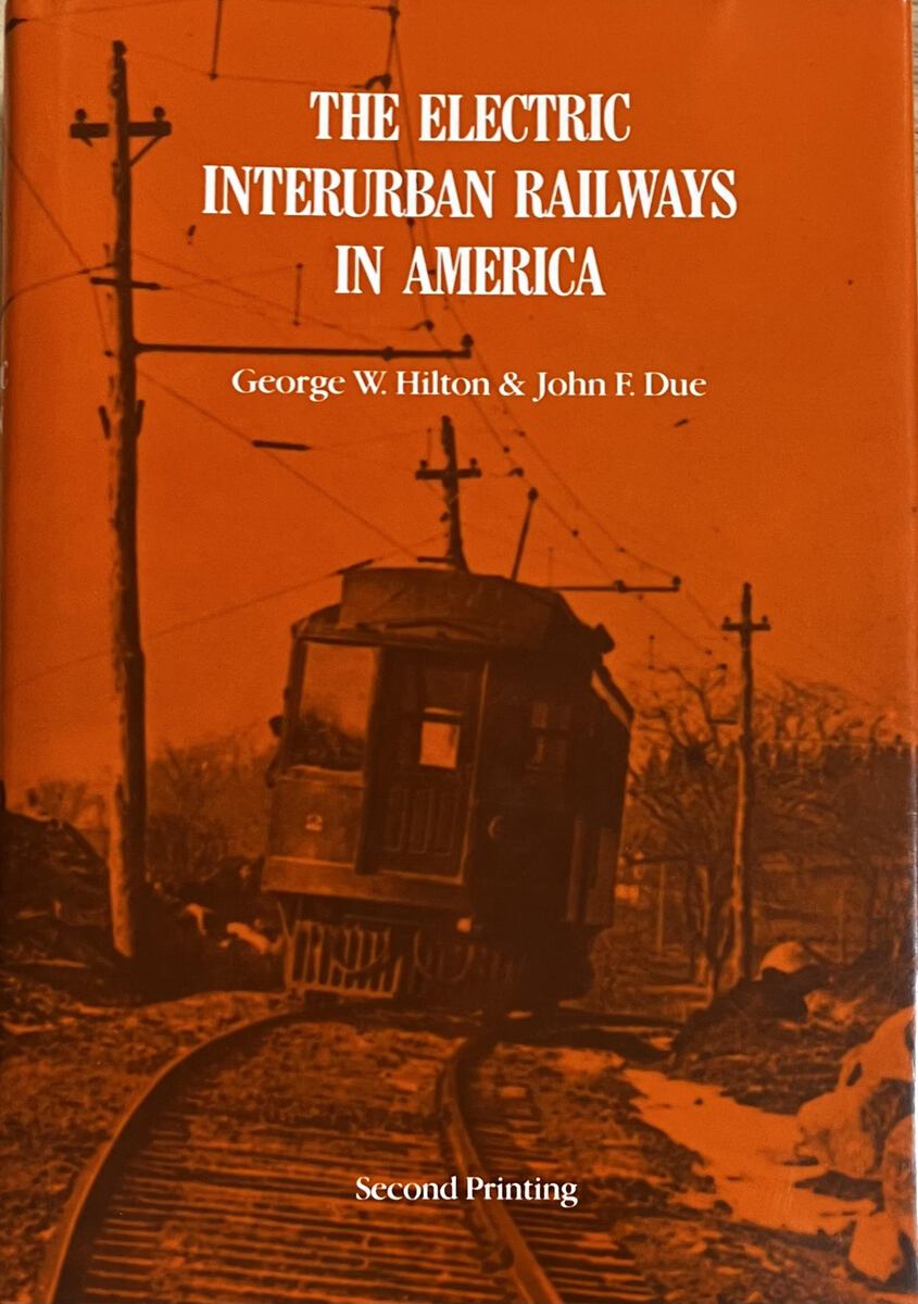 The Electric Interurban Railways in America Hardcover book by George W. Hilton LN