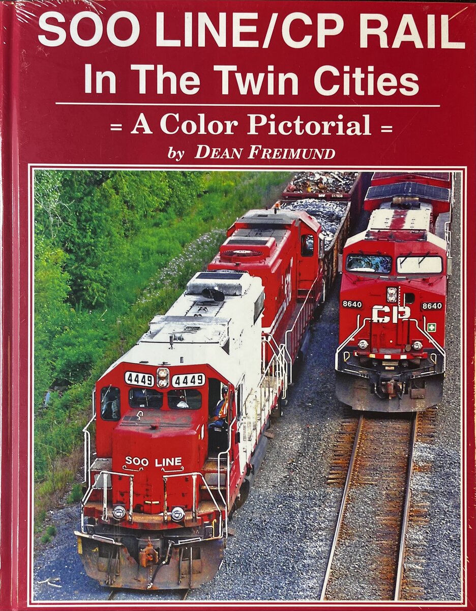 Soo Line/CP Rail in the Twin Cities Hardcover Book By Dean Friemund MT
