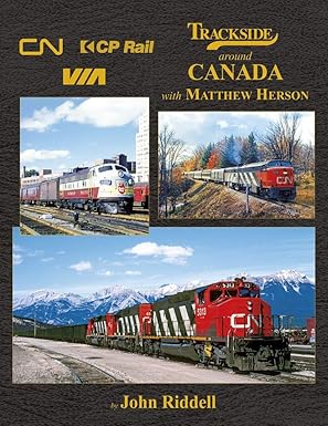 Trackside 120: Around Canada with Matthew Herson Hardcover Book By John Riddel MT