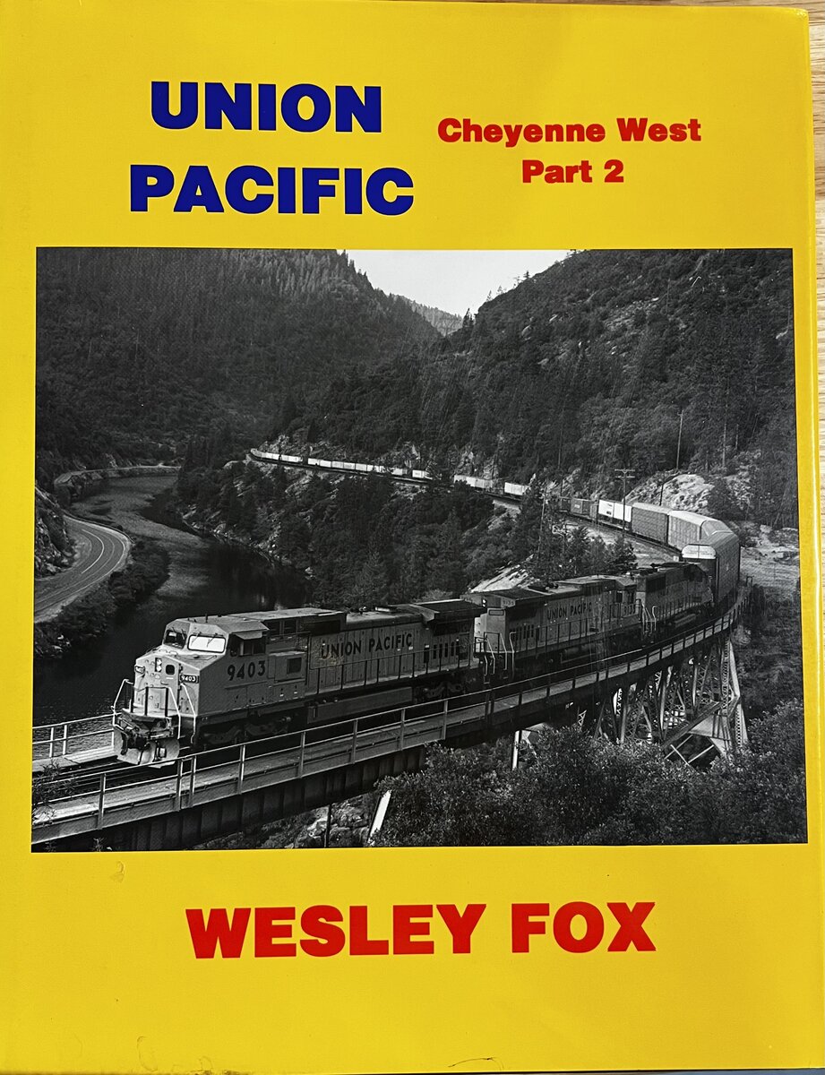 UNION PACIFIC. Cheyenne West Part 2. Hardcover Book By Wesley Fox VG