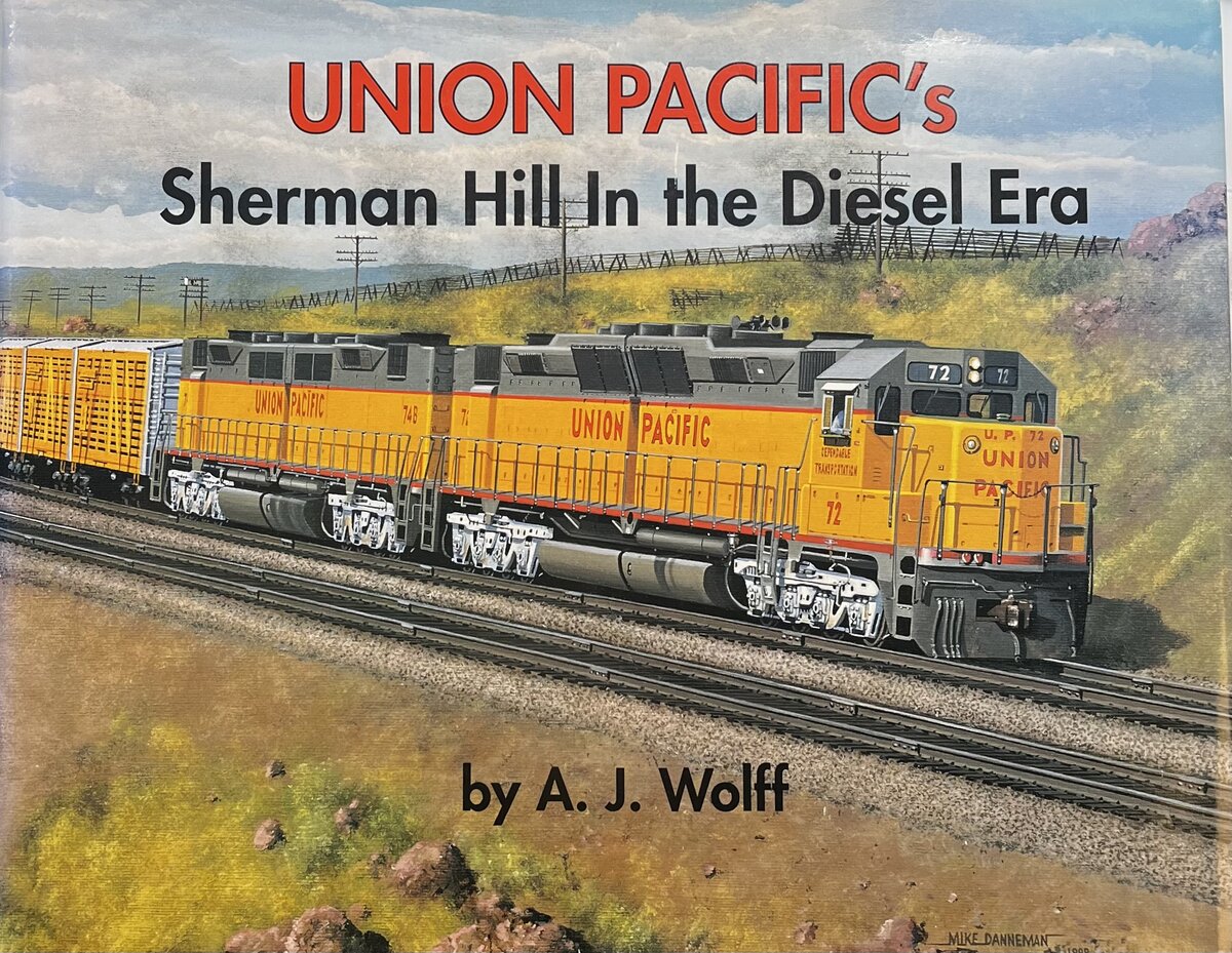Union Pacific's Sherman Hill in the Diesel Era Hardcover Book By  A. J Wolff VG
