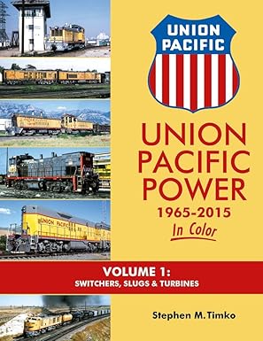 Union Pacific Power 1965-2015 In Color Vol 1 Hardcover Book By Stephen M. Timko MT