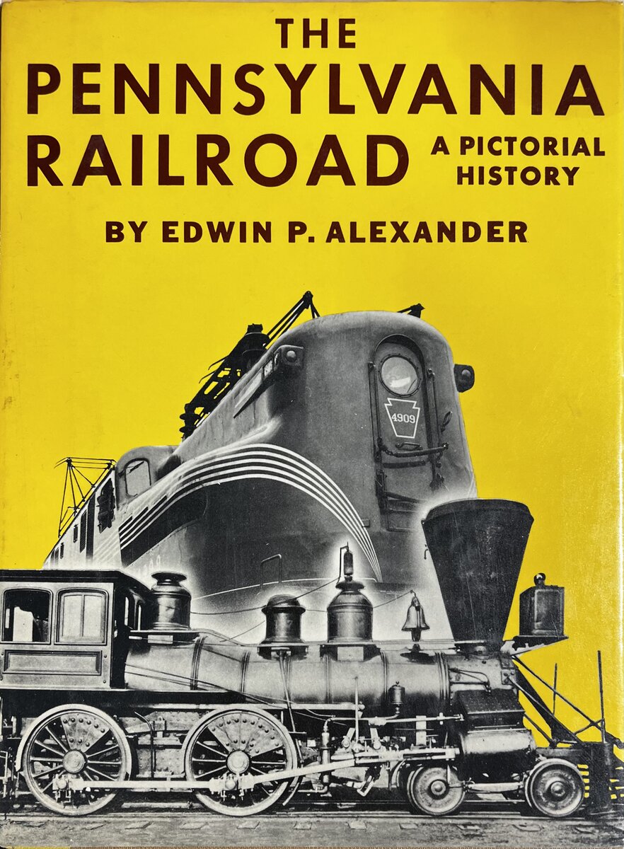 The Pennsylvania Railroad : A Pictorial History Hardcover By Edwin P. Alexander VG