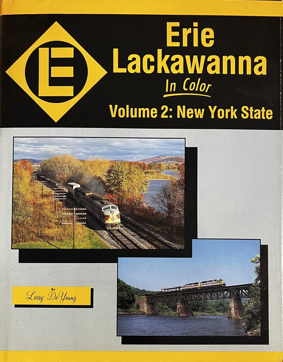 Erie Lackawanna in Color, Vol. 2: New York State Hardcover Book By Larry DeYoung EX