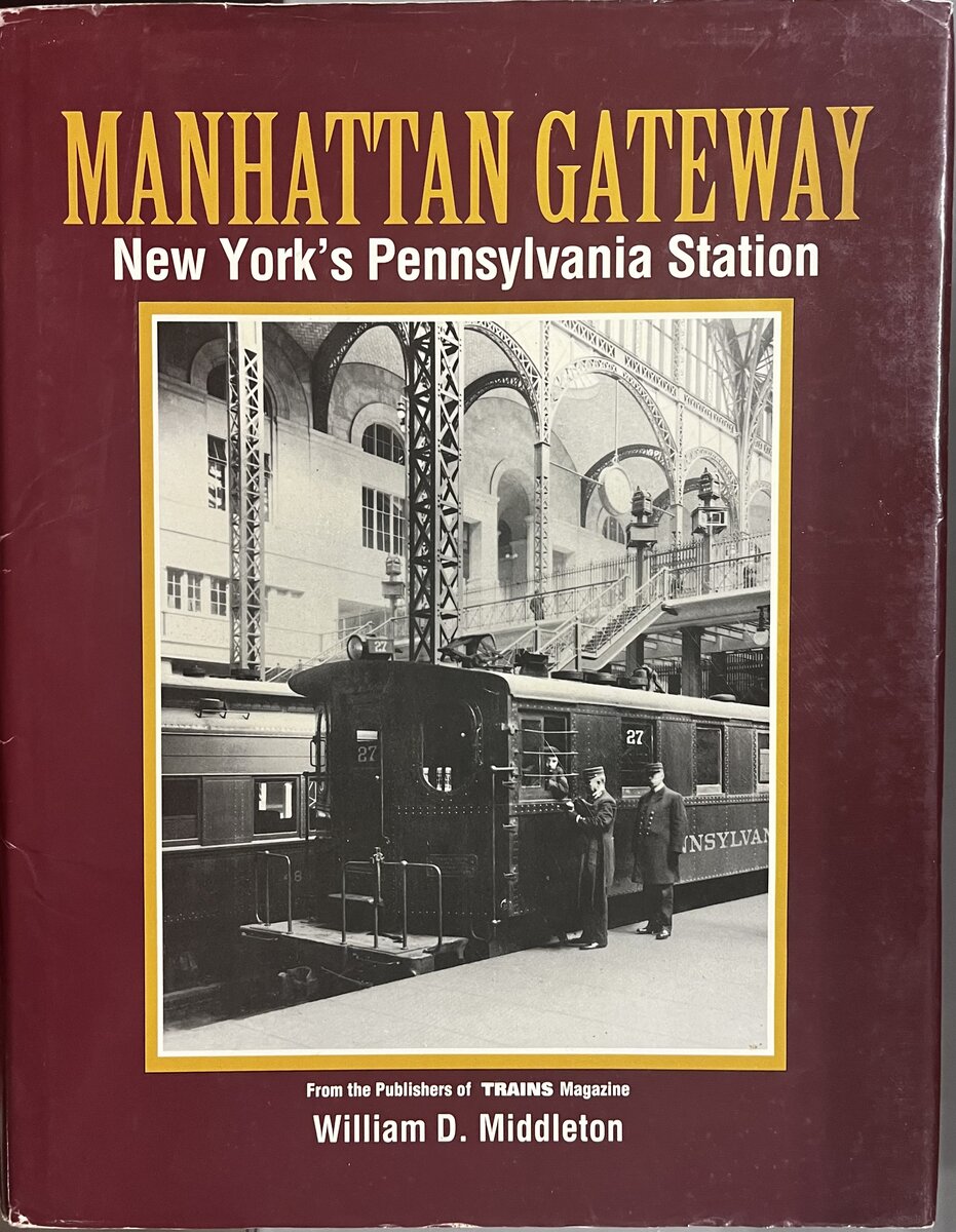 Manhattan Gateway: New York's Pennsylvania Station Hardcover Book  William D. M.