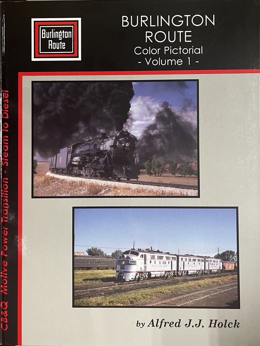 Burlington Route Color Pictorial, Vol. 1 Hardcover Book Alfred J. J. Holck EX
