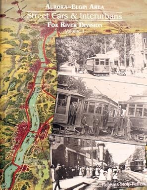 Aurora-Elgin Area Streetcars and Interurbans Hardcover Book Hopkins S. Peffers MT
