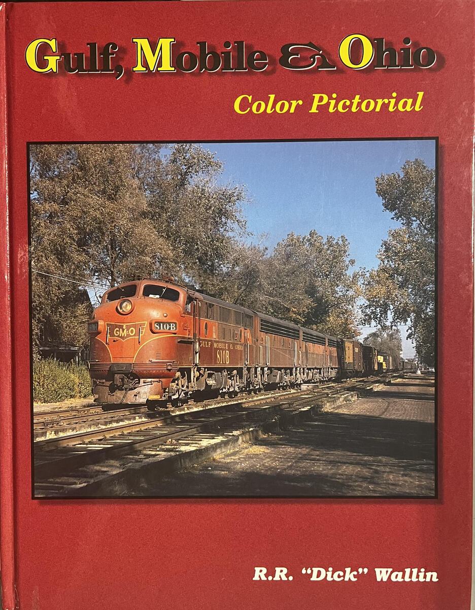 Gulf, Mobile & Ohio Color Pictorial Hardcover Book By Richard R. Wallin EX