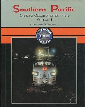 Southern Pacific Official Color Photography, Vol.1 Hardcover Anthony W. Thompson EX