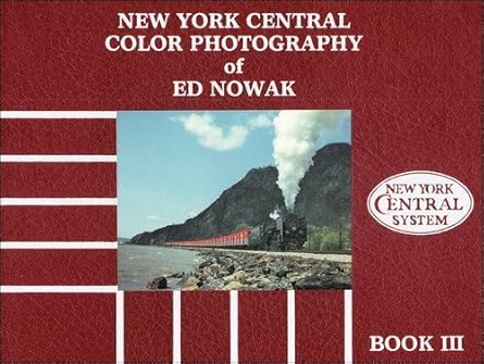New York Central Color Photography of Ed Nowak, Book 3 Hardcover Book Ed Nowak EX