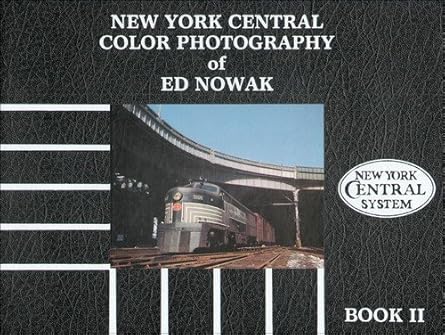 New York Central Color Photography of Ed Nowak, Book 2 Hardcover Book Ed Nowak EX