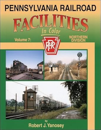 Pennsylvania Railroad Facilities in Color, Vol. 7 Hardcover Book  Robert J. Y. MT
