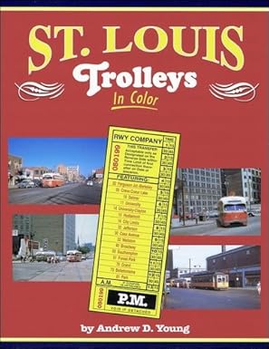 St. Louis Trolleys In Color Hardcover Book By Andrew D. Young MT