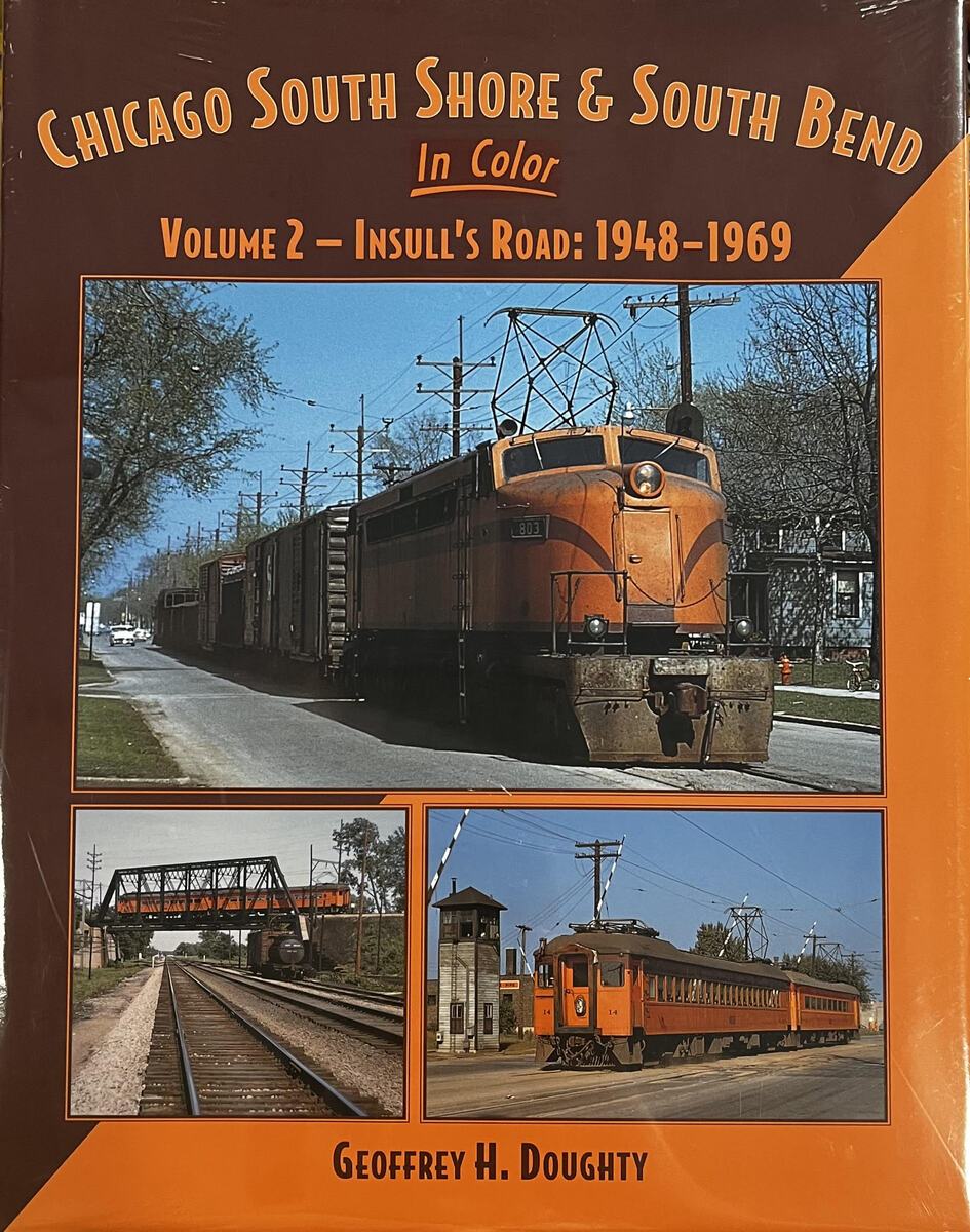 Chicago South Shore & South Bend in Color, Vol. 2 Hardcover Geoffrey H. Doughty MT