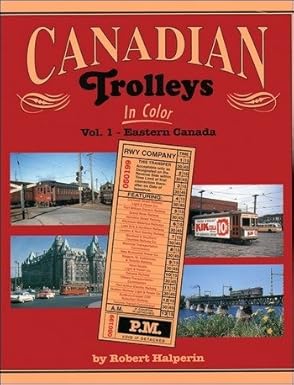Canadian Trolleys in Color, Vol. 1 Hardcover Book By Robert Halperin MT