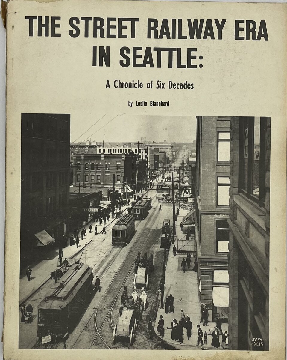 The Street Railway Era in Seattle: A Chronicle of Six Decades Paperback Book
