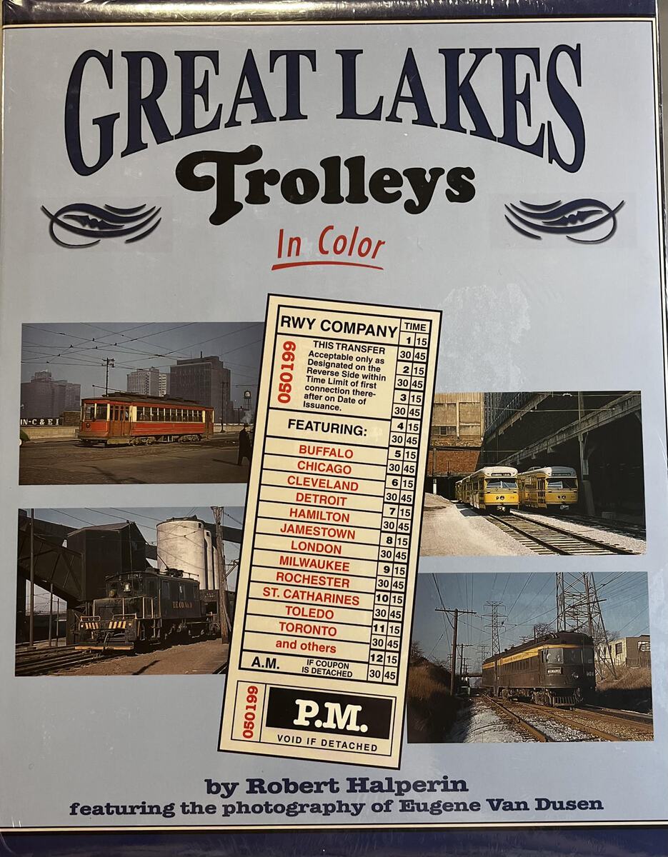 Great Lakes Trolleys in Color Hardcover Book By Robert Halperin MT