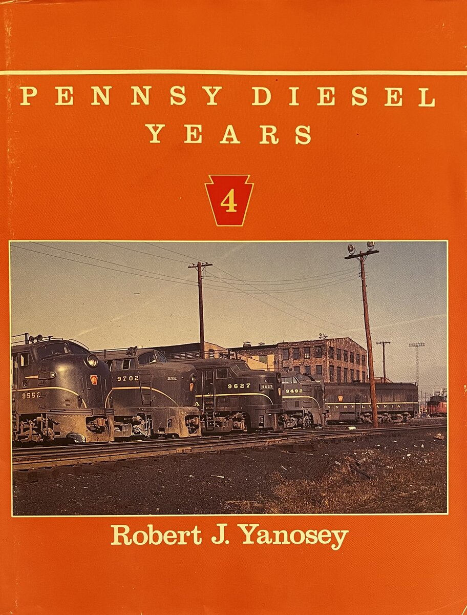 Pennsy Diesel Years, Vol. 4 by Robert J. Yanosey VG
