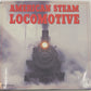 American Steam Locomotive Hardcover Book By Brian Solomon