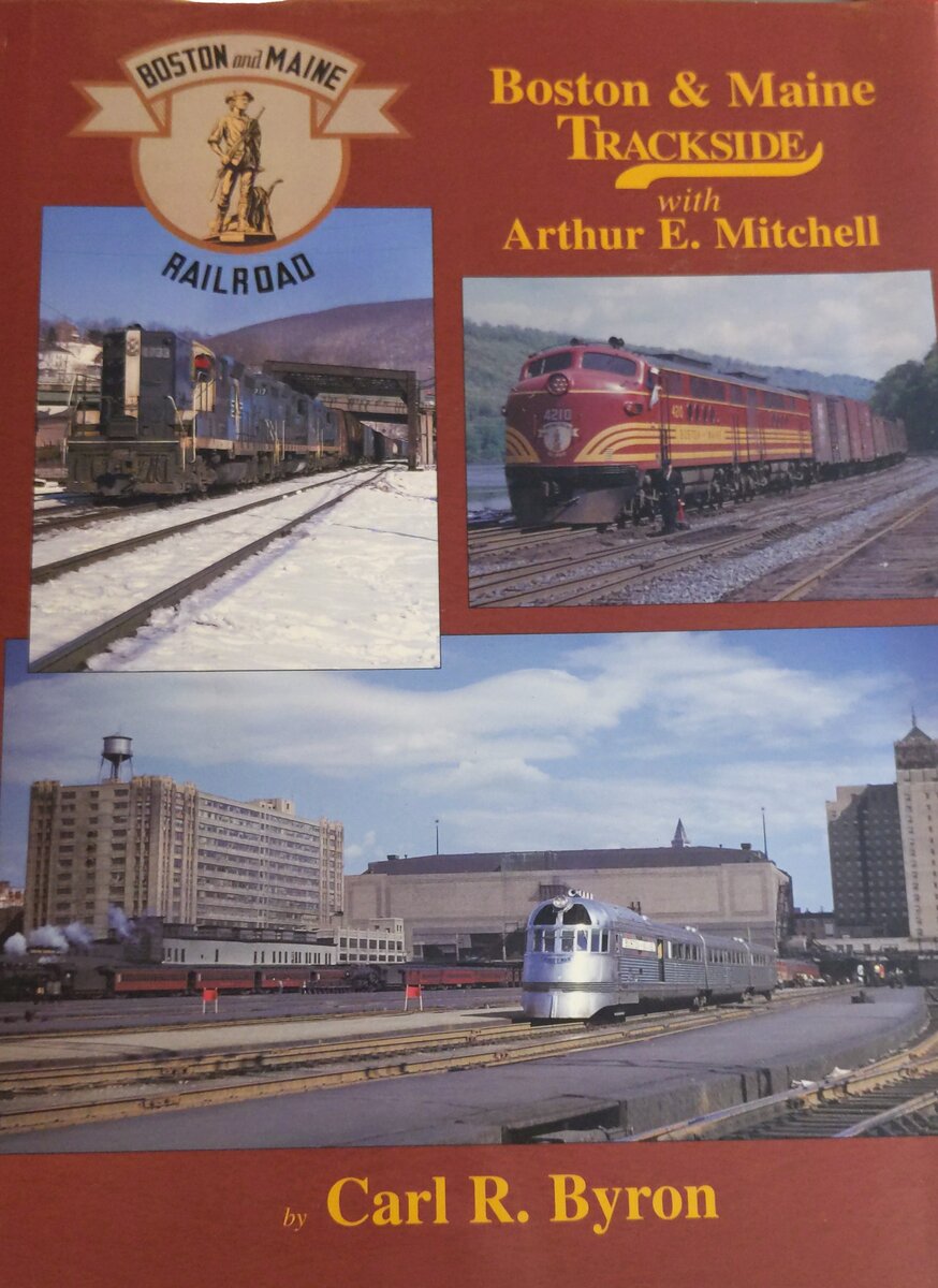 Boston & Maine Trackside with Arthur E. Mitchell Hardcover Book Carl R. Byron EX