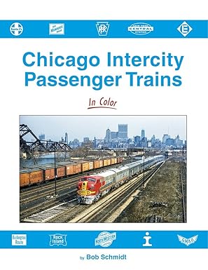 Chicago Intercity Passenger Trains In Color Hardcover Book By Bob Schmidt EX