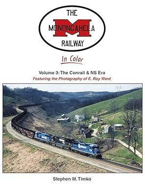 Monongahela Railway Featuring the Photography of E. Roy Ward Volume 3 Hardcover EX