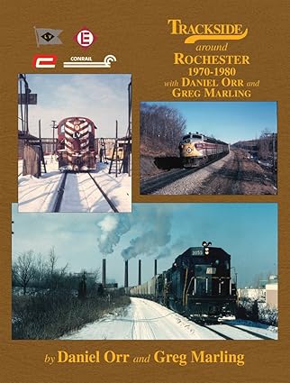 Trackside Around Rochester 1970-1980 by Daniel Orr and Greg Marling Hardcover EX
