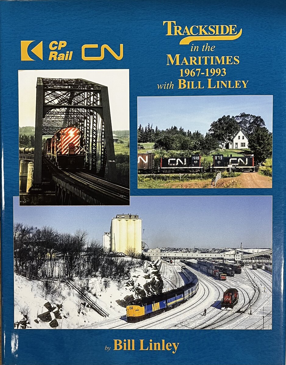 Trackside in the Maritimes 1967-93 by Bill Linley - Hardcover Book EX